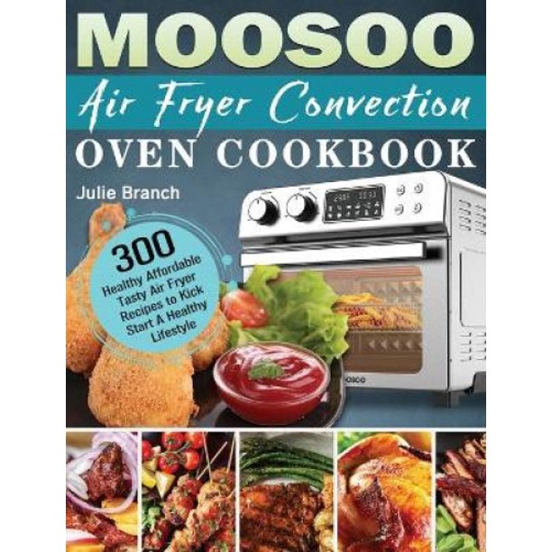 MOOSOO Air Fryer Convection Oven Cookbook (Paperback)