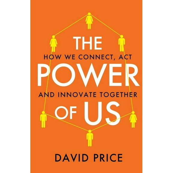 The Power of Us: How we connect, act and innovate together, (Paperback)