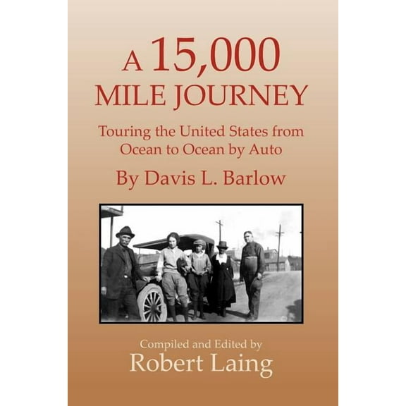 15,000 Mile Journey : Touring the United States from Ocean to Ocean by Auto