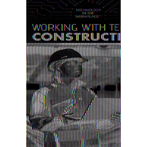 Pre-Owned Technology in the Workplace Working with Tech in Construction, (Paperback)