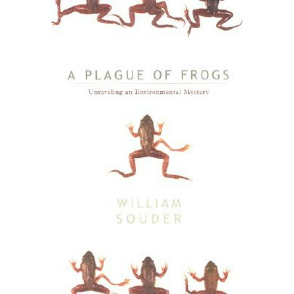 Pre-Owned Plague of Frogs: Unraveling an Environmental Mystery (Paperback) 0816641781 9780816641789
