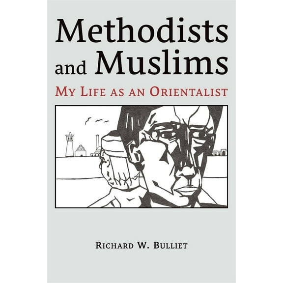 Ilex: Methodists and Muslims: My Life as an Orientalist (Paperback)
