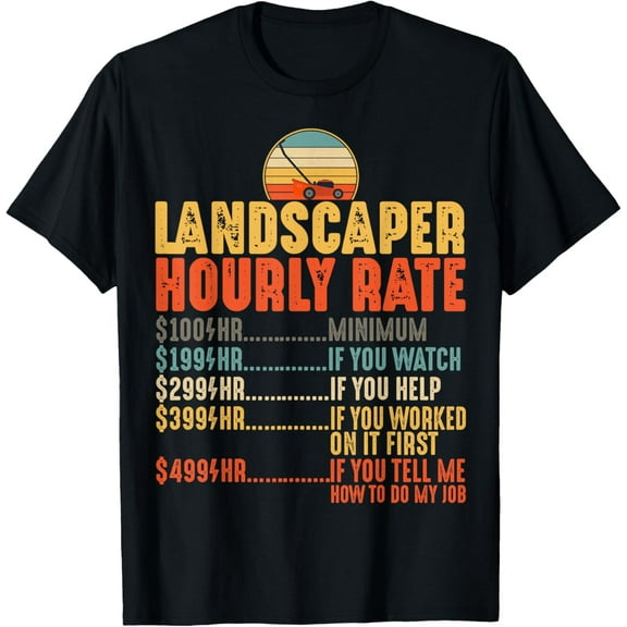 Funny Landscaper Hourly Rate Lawnmower Gardener Lawn Mowing T-Shirt