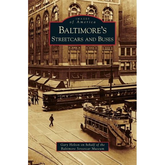 Baltimore's Streetcars and Buses, (Hardcover)