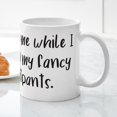 thumbnail image 5 of CafePress - Put On My Fancy Sweatpants - 11 oz Ceramic Mug - Novelty Coffee Tea Cup, 5 of 6