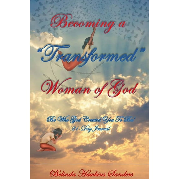 Becoming a "TRANSFORMED" Woman of God, (Paperback)