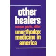 thumbnail image 1 of Pre-Owned Other Healers: Unorthodox Medicine in America (Paperback) 0801837103 9780801837104, 1 of 1