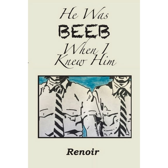 He Was BEEB When I Knew Him (Paperback)