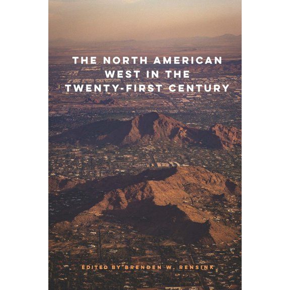 The North American West in the Twenty-First Century, (Hardcover)