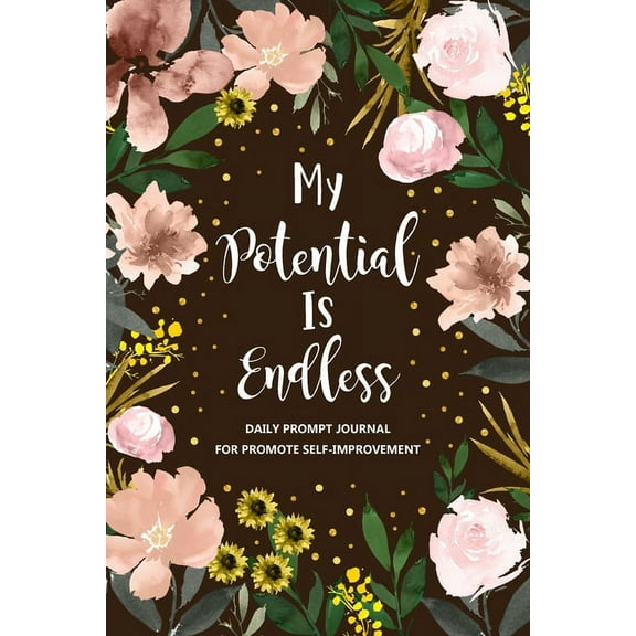 My Potential is Endless: Self Improvement Journal, Self Development Journal, Personal Growth Journal, (Paperback)