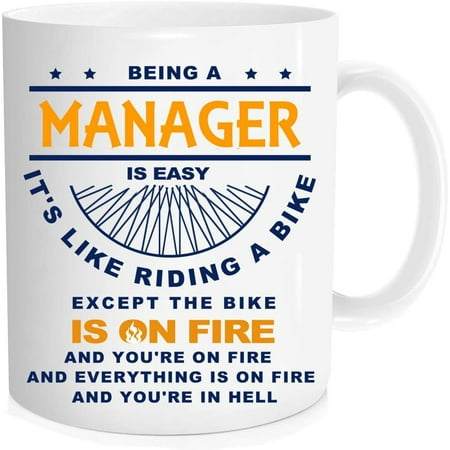 

Funny coffee Mug - Being A Manager Is Easy It s Like Riding A Bike ，Manager Coffee Mug ，Cups for colleagues and friends - 11 oz Novelty Mug