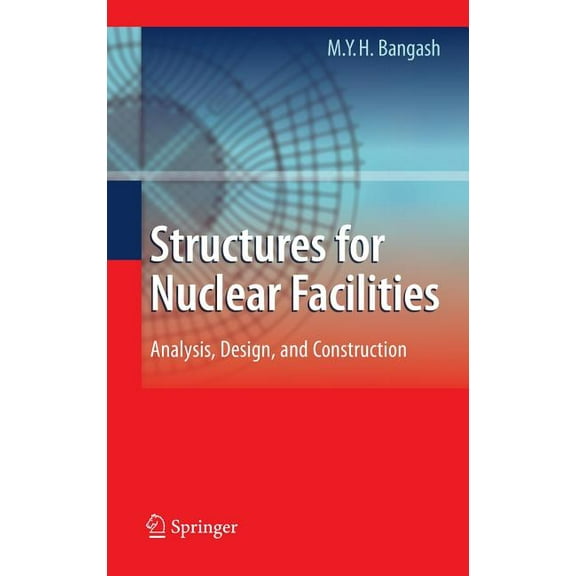 Structures for Nuclear Facilities: Analysis, Design, and Construction, (Hardcover)