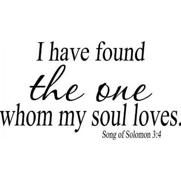Song of Solomon 3:4, 111x22 Vinyl Wall Art, I Have Found the One Whom My Soul Loves