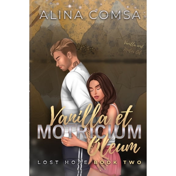 Lost Hope Vanilla et Motricium Oleum: An Angsty Small Town Romance, Book 2, (Paperback)