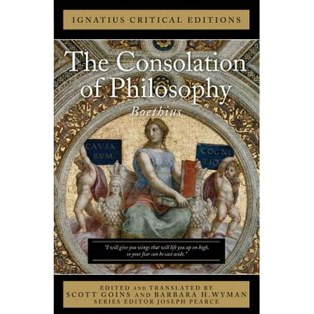 The Consolation of Philosophy : Ignatius Critical (Consolation Of Philosophy Best Translation)