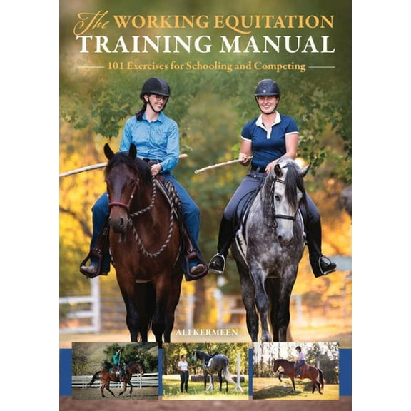 Working Equitation Training Manual: 101 Exercises for Schooling and Competing, (Paperback)