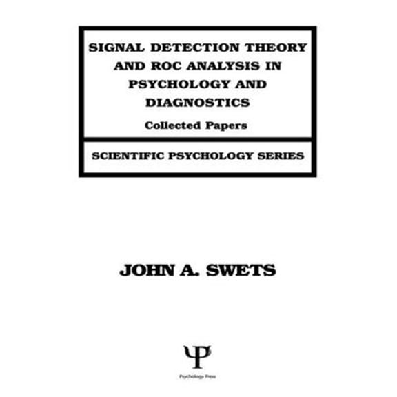 Pre-Owned Scientific Psychology Signal Detection Theory and ROC Analysis in Psychology and Diagnostics: Collected Papers, (Paperback)