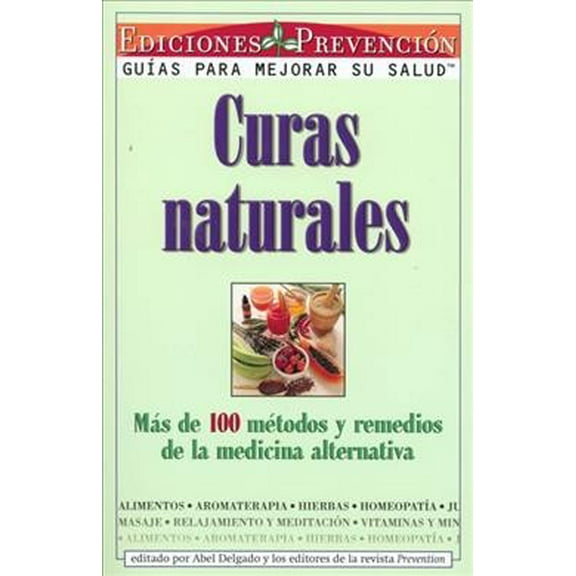 Curas Naturales: Mas de 100 metodos y remedios de la medicina alternativa (Paperback)