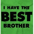thumbnail image 2 of I Have the Best Brother Cute Sibling Toddler Boy Girl T Shirt Infant Toddler Brisco Brands 12M, 2 of 6