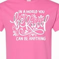 thumbnail image 4 of Inktastic Inspirational Quote in a World You Can Be Anything Be Kind T-Shirt, 4 of 5