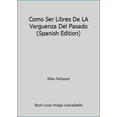 thumbnail image 1 of Pre-Owned Como Ser Libres De LA Verguenza Del Pasado (Spanish Edition) (Paperback) 0884196070 9780884196075, 1 of 1