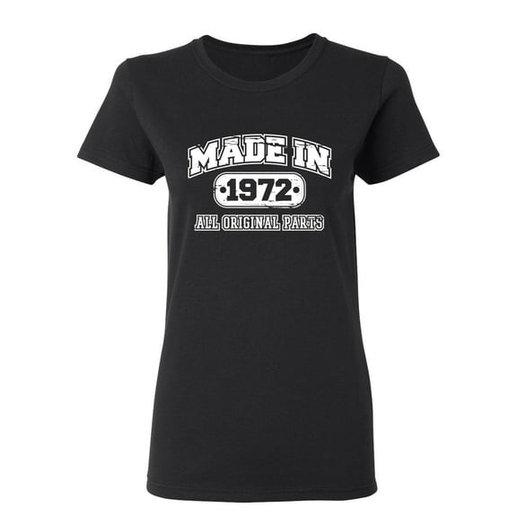 Made in 1972 All Original Parts Sarcastic Novelty Gift Idea Adult Humor Funny Women's Casual Tees