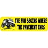 10in x 3in Fun Begins Where Pavement Ends Magnet