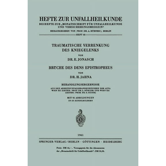 Hefte Zur Zeitschrift der Unfallchirurg Traumatische Verrenkung Des Kniegelenks BrÃ¼che Des Dens Epistropheus: Behandlungsergebnisse Aus Den Arbeitsunfallkranken, Book 68, (Paperback)