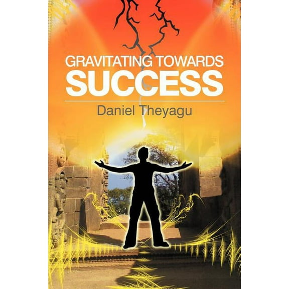 Gravitating Towards Success (Paperback)