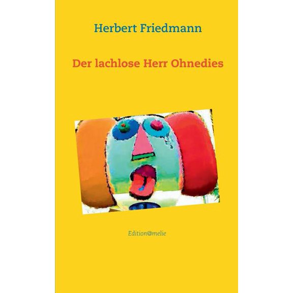Der lachlose Herr Ohnedies, (Paperback)