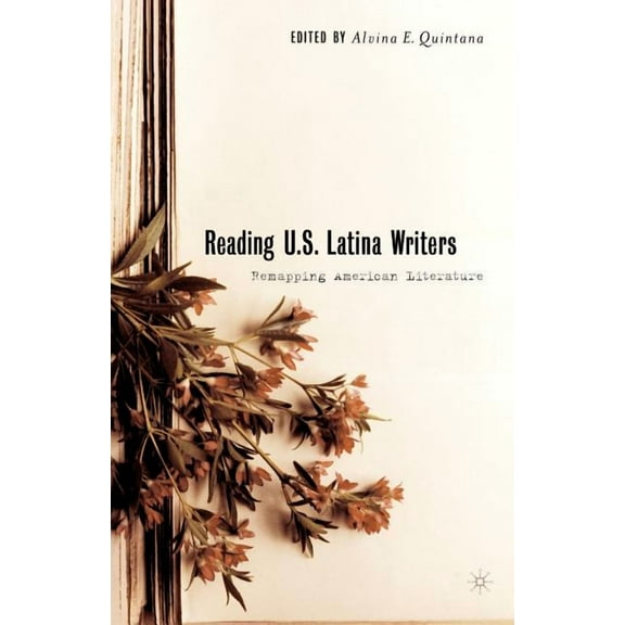 Reading U.S. Latina Writers: Remapping American Literature, (Paperback)