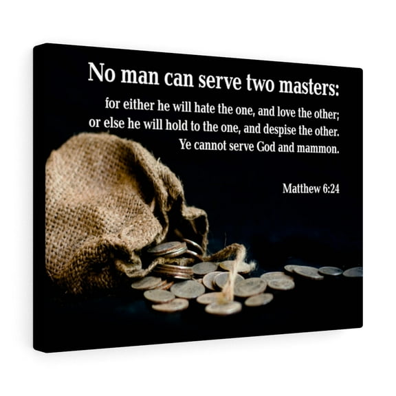 Scripture Walls Two Masters Matthew 6:24 Bible Verse Canvas Christian Wall Art Ready to Hang Unframed