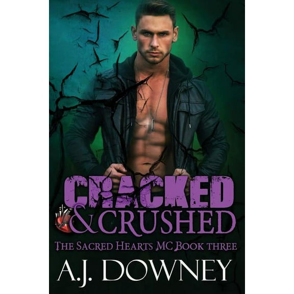 Cracked & Crushed : The Sacred Hearts MC Book III (Paperback)