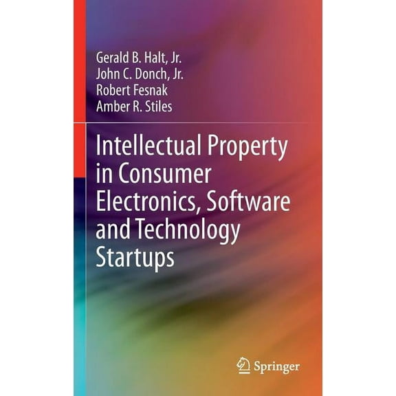 Intellectual Property in Consumer Electronics, Software and Technology Startups, (Hardcover)