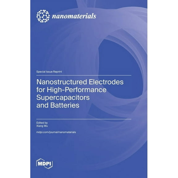 Nanostructured Electrodes for High-Performance Supercapacitors and Batteries, (Hardcover)
