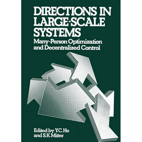 Directions in Large-Scale Systems: Many-Person Optimization and Decentralized Control, (Paperback)