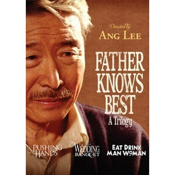Father Knows Best: A Trilogy: Directed by Ang Lee (1991-1994)