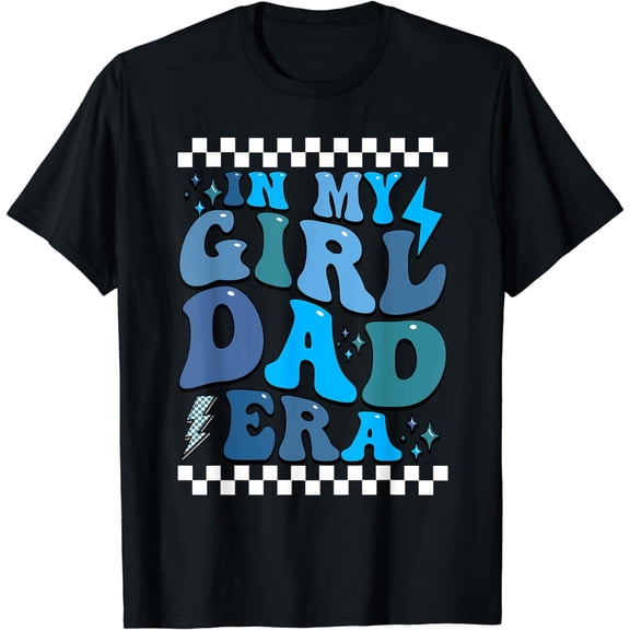 In My Girl Dad Era Groovy Retro Papa Daddy Happy Fathers Day T-Shirt