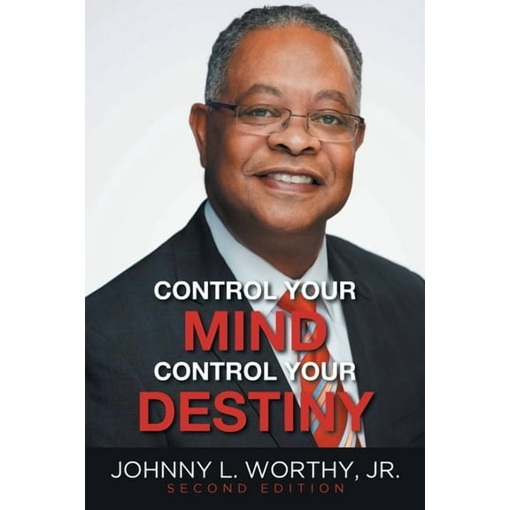 Control Your Mind, Control Your Destiny, (Paperback)