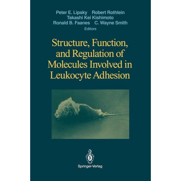 Structure, Function, and Regulation of Molecules Involved in Leukocyte Adhesion, (Paperback)