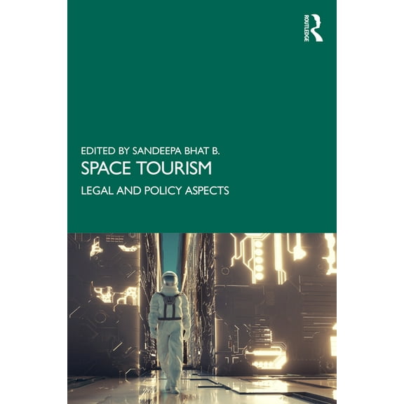 Space Tourism: Legal and Policy Aspects, (Paperback)