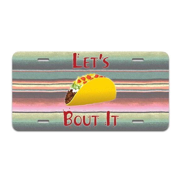 Lets Taco Bout It Aluminum License Plate| License Plate 12" X 6" Fits Any Car, Truck, SUV, RV, or Trailer | Made in The USA