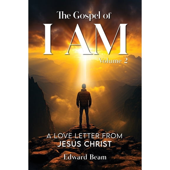 The Gospel of I Am: A Love Letter from Jesus Christ Second Edition, (Paperback)