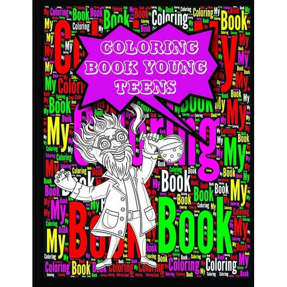 Coloring Book Young Teens: Stress Relieving And Calming, Suitable For Any Age. Makes A Great Gift, Gives Hours Of Joy. (Paperback)