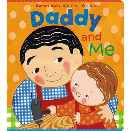 Daddy and Me Lift the Flap (Board Book)