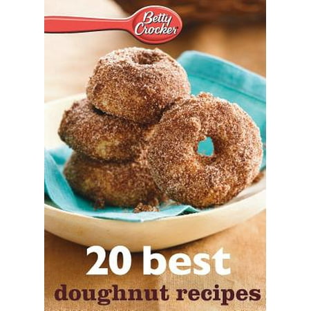 Betty Crocker 20 Best Doughnut Recipes