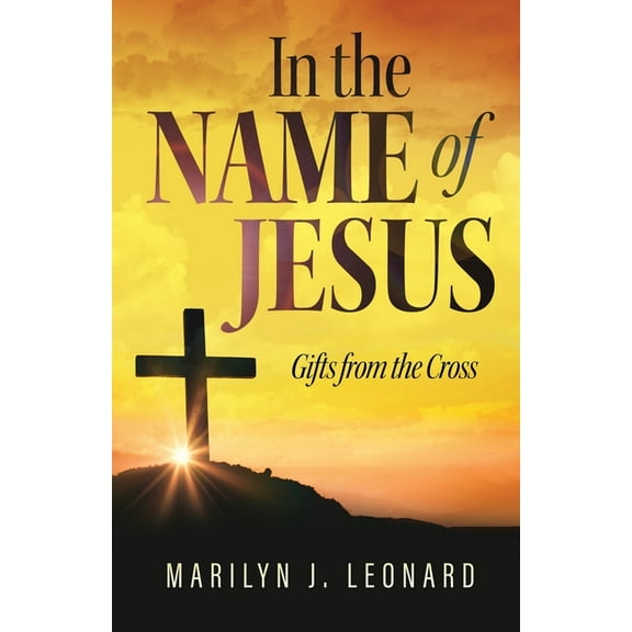 In the Name of Jesus: Gifts from the Cross, (Paperback)