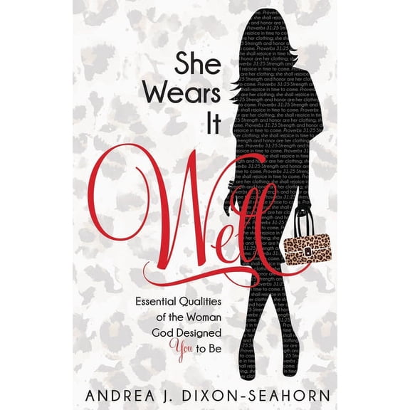 She Wears It Well: Essential Qualities of the Woman God Designed You to Be, (Paperback)