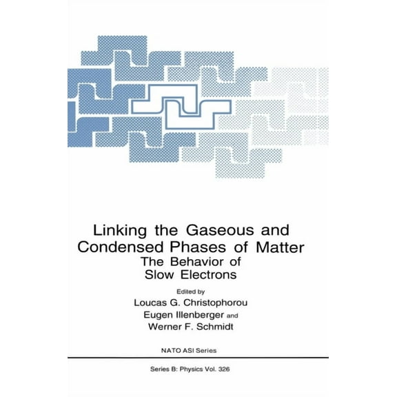 Contemporary Systems Thinking Linking the Gaseous and Condensed Phases of Matter: The Behavior of Slow Electrons, Book 326, (Hardcover)