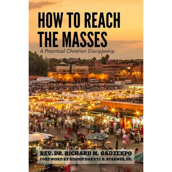How to Reach the Masses: A Practical Christian Discipleship (Paperback)